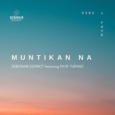 シングル/Muntikan Na (feat. Faye Yupano)/Debonair District