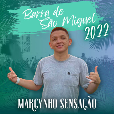 Barra de Sao Miguel 2022/Marcynho Sensacao