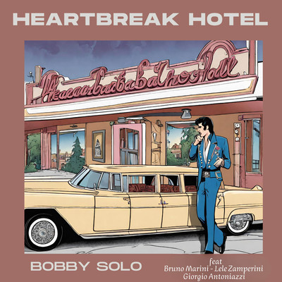 シングル/Heartbreak Hotel (feat. Bruno Marini, Lele Zamperini & Giorgio Antoniazzi)/Bobby Solo