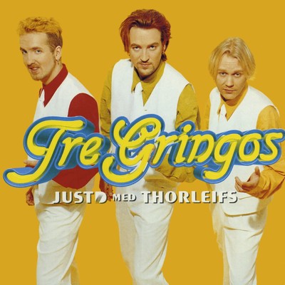 Tre gringos (feat. Thorleifs)/JustD