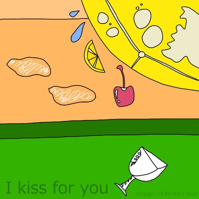 I kiss for you/YA