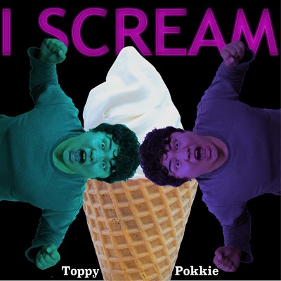 I SCREAM/Toppy Pokkie