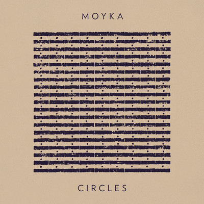 Circles/Moyka
