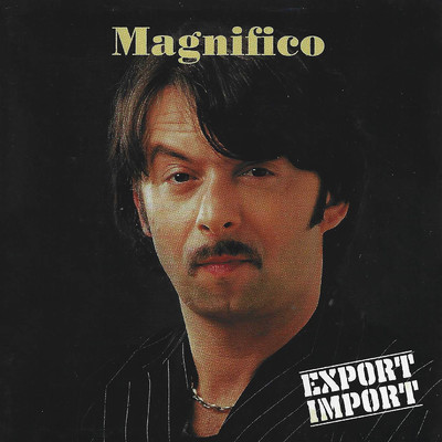 アルバム/Export Import (Import Edition)/Magnifico