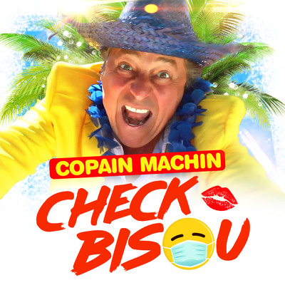 Check bisou (Explicit)/Copain Machin