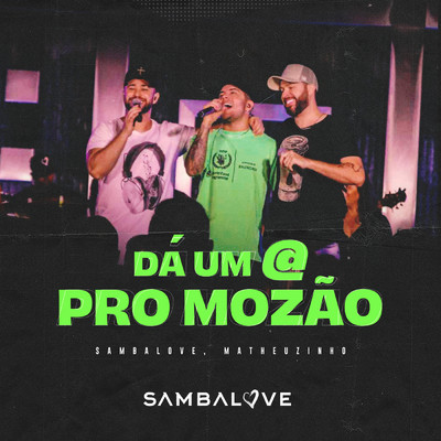 シングル/Da Um @ Pro Mozao (Ao Vivo)/Sambalove／MC Matheuzinho