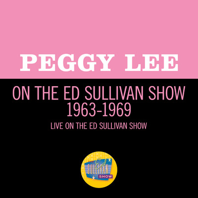 アルバム/Peggy Lee On The Ed Sullivan Show 1963-1969/ペギー・リー