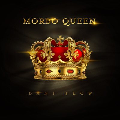 MORBO QUEEN (Explicit)/Dani Flow