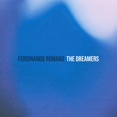 The Dreamers (featuring Elias Stemeseder, Federico Calcagno, Evita Polidoro)/Ferdinando Romano