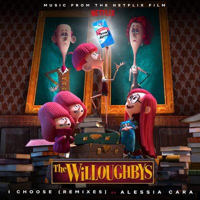 シングル/I Choose (From The Netflix Original Film The Willoughbys ／ Mute Choir Remix)/アレッシア・カーラ