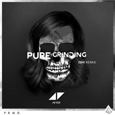 シングル/Pure Grinding (iSHi Remix)/アヴィーチー