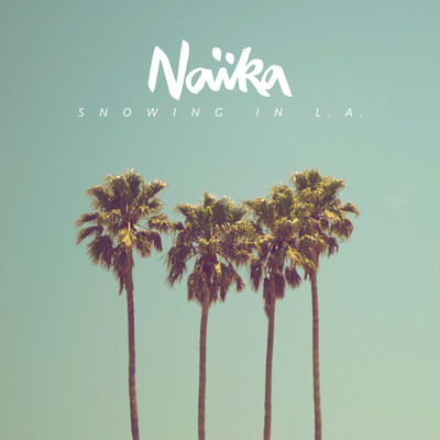 シングル/Snowing In L.A./Naika
