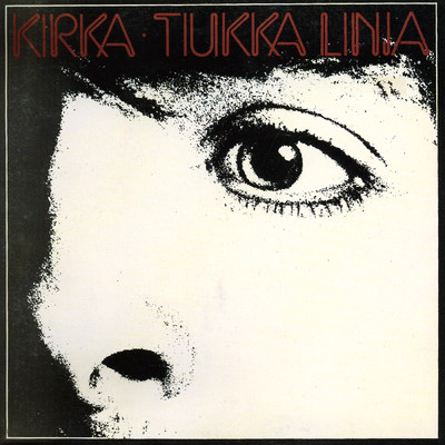 アルバム/Tiukka linja/Kirka