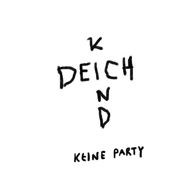 アルバム/Keine Party/Deichkind