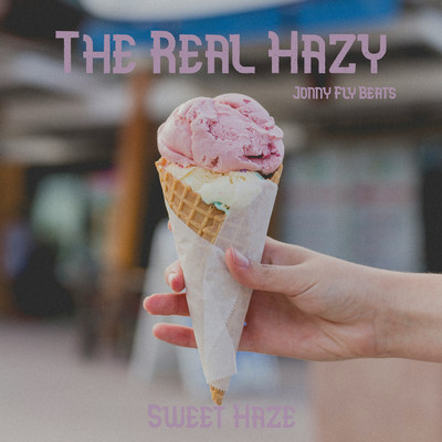 Sweet Haze/Jonny Fly Beats & The Real Hazy