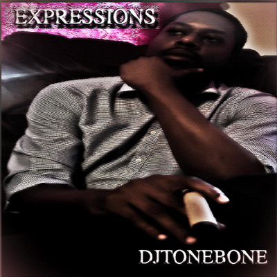 Expressions/Djtonebone