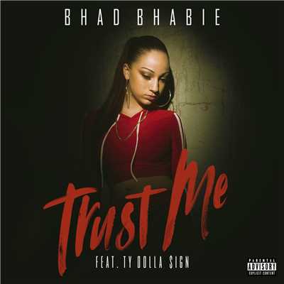 Trust Me (feat. Ty Dolla $ign)/Bhad Bhabie