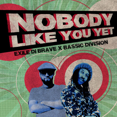 Nobody Like You Yet/Exile Di Brave