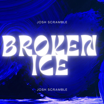 Broken ice/JOSH SCRAMBLE