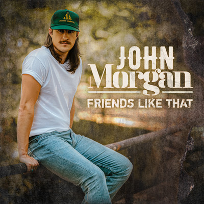 Friends Like That/John Morgan