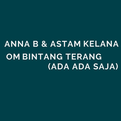 Anna B. & Astam Kelana