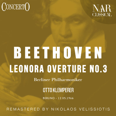 Leonora Overture No. 3 in C Major, Op. 72b, ILB 115 (1990 Remaster)/Otto Klemperer