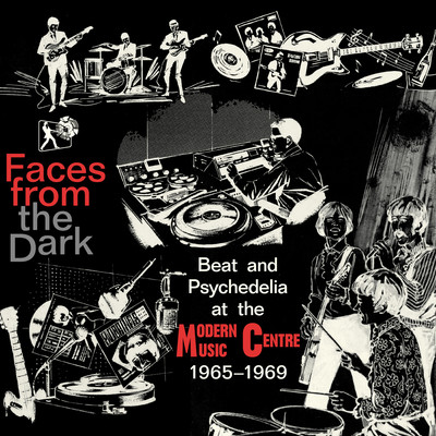 Faces From The Dark: Beat And Psychedelia At The Modern Music Centre 1965-1969/Various Artists