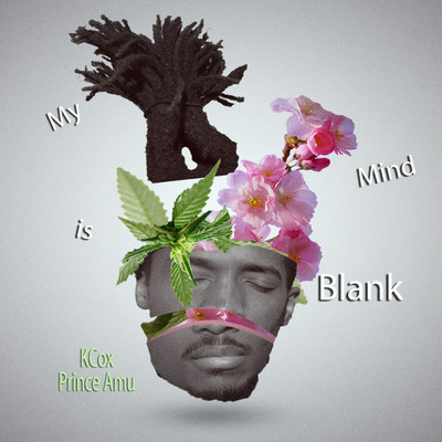 My Mind Is Blank/KCox Prince Amu