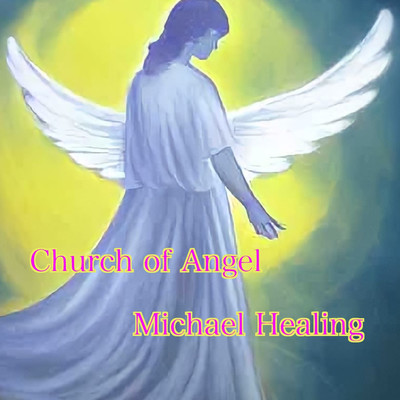 シングル/Church of Angel/Michael Healing