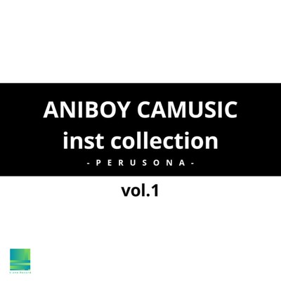 ANIBOY CAMUSIC inst collection(vol.1)/ペルソナ