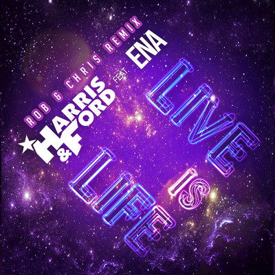 Live Is Life (Rob & Chris Remix) feat.Ena/Harris & Ford