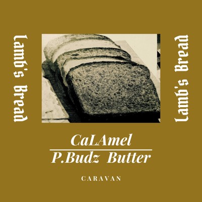 Lamb's Bread/CaLAmel P.Budz Butter