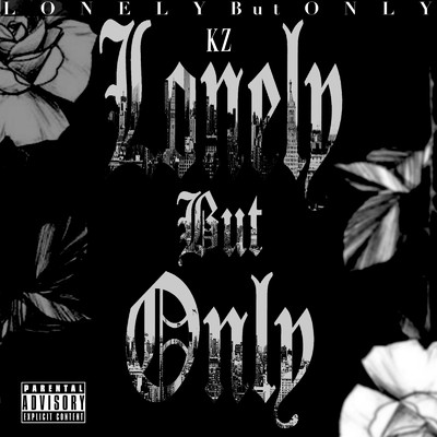 LONELY BUT ONLY/KZ
