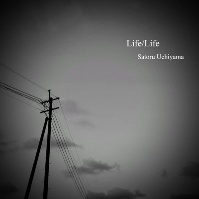Life ／ Life/内山 覚