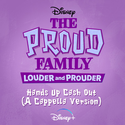 シングル/Hands Up Cash Out (From ”The Proud Family: Louder and Prouder”／A Cappella Version)/Raquel Lee Bolleau