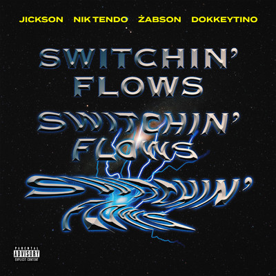Switchin' Flows (Explicit) (featuring Nik Tendo, Zabson, Dokkeytino)/Jickson