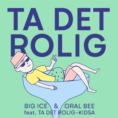 シングル/Ta Det Rolig (featuring Ta det rolig-kidsa)/ORAL BEE／Big Ice