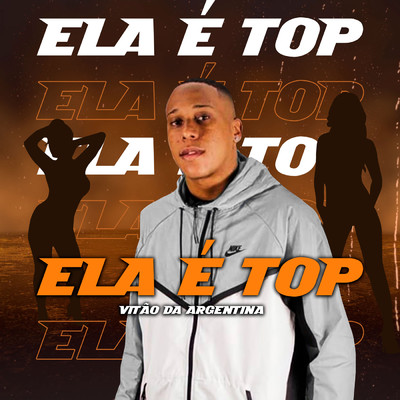 シングル/Ela E Top/Vitao Da Argentina／DJ Evolucao
