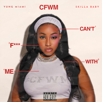シングル/CFWM (Can't F*** With Me) (Clean) (featuring Skilla Baby／Open Verse)/Yung Miami