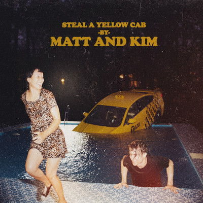 Steal A Yellow Cab/Matt and Kim