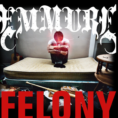 アルバム/Felony (Explicit)/Emmure