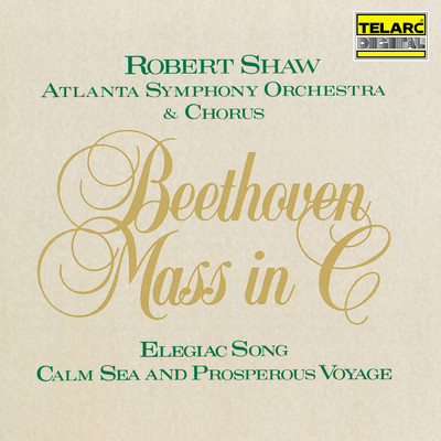 アルバム/Beethoven: Mass in C Major, Op. 86; Elegiac Song, Op. 118 & Calm Sea and Prosperous Voyage, Op. 112/ロバート・ショウ／アトランタ交響楽団／Atlanta Symphony Orchestra Chorus