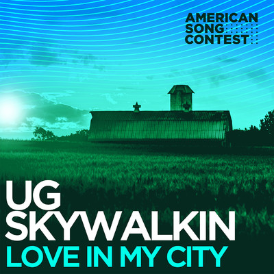 Love In My City (feat. Maxie) [From “American Song Contest”]/UG skywalkin