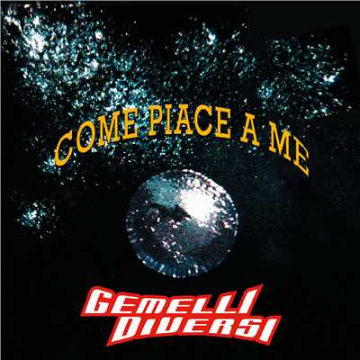 アルバム/Come piace a me (Live)/Gemelli Diversi