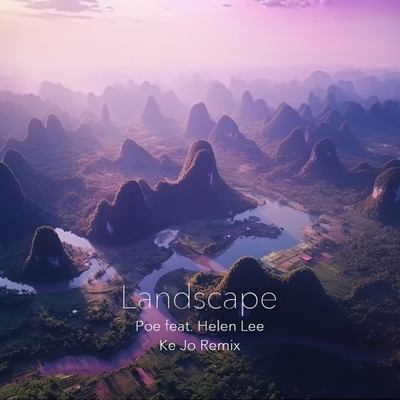 Landscape (feat. Helen Lee) [Ke Jo Remix]/Poe (CN)