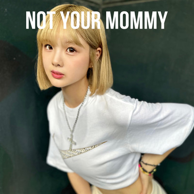 Not your mommy/yura