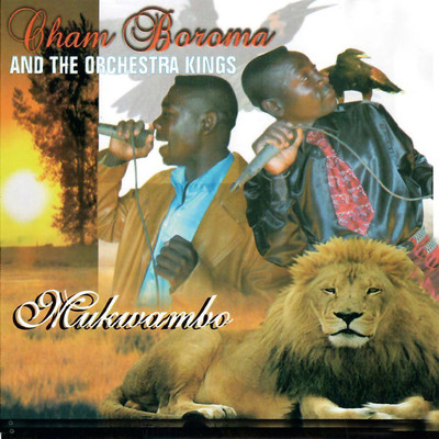 Mkwambo/Cham Boroma & The Orchestra Kings
