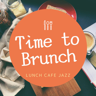 Time to Brunch/LUNCH CAFE JAZZ