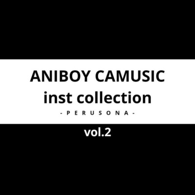 ANIBOY CAMUSIC inst collection(vol.2)/ペルソナ