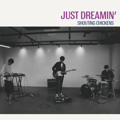 アルバム/Just Dreamin' - Single/Shouting Chickens